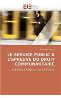 Le Service Public a l''epreuve Du Droit Communautaire: (Omn.Univ.Europ.)