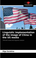 Linguistic implementation of the image of China in the US media