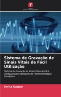Sistema de Gravação de Sinais Vitais de Fácil Utilização