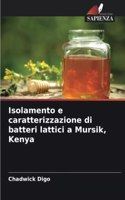 Isolamento e caratterizzazione di batteri lattici a Mursik, Kenya