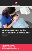 Hipomineralização DOS Incisivos Molares