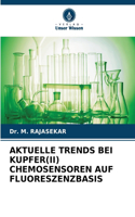 Aktuelle Trends Bei Kupfer(ii) Chemosensoren Auf Fluoreszenzbasis