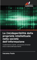 (im)deperibilità della proprietà intellettuale nella società dell'informazione