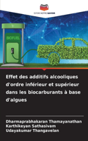Effet des additifs alcooliques d'ordre inférieur et supérieur dans les biocarburants à base d'algues