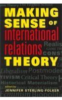 Making Sense Of International Relations Theory