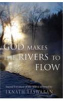 God Makes The Rivers To Flow