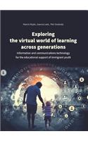 Exploring the Virtual World of Learning Across G – Information and Communications Technology for the Educational Support of Immigrant Youth