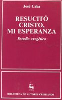 Resucito Cristo, mi esperanza. Estudio exegetico (NORMAL) (Spanish Edition)
