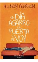 Un Día Agarro La Puerta Y Me Voy (How Hard Can It Be? - Spanish Edition)