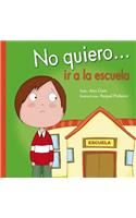 No Quiero... IR a la Escuela