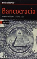 Bancocracia: Prefacio de Carlos Sanchez Mato