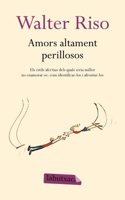 Amors altament perillosos: Els estils afectius dels quals seria millor no enamorar-se: