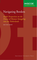 Navigating Borders: Inside Perspectives on the Process of Human Smuggling into the Netherlands