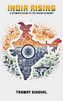 India Rising - A Layman's Guide to the Indian Economy