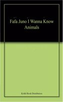 Fafa Juno I Wanna Know Animals