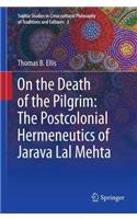 On the Death of the Pilgrim: The Postcolonial Hermeneutics of Jarava Lal Mehta