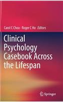 Clinical Psychology Casebook Across the Lifespan