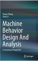 Machine Behavior Design and Analysis