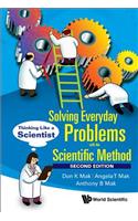 Solving Everyday Problems With The Scientific Method: Thinking Like A Scientist: Thinking Like a Scientist (Second Edition)