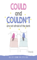 Could and Couldn't Are Not Afraid of the Dark