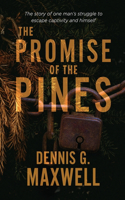 The Promise of the Pines: A story of one man's struggle to escape captivity and himself