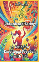 Unburdened Eating