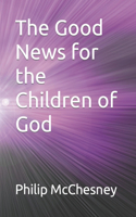 Good News for the Children of God