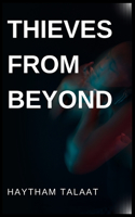 thieves from beyond: A Refutation of Atheists' Views about the Origin of Life and the Universe