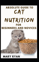 Absolute Guide To Cat Nutrition For Beginners And Novices