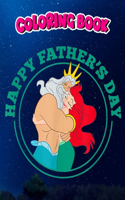 Coloring Book: The Little Mermaid Ariel and King Triton Father's Day, Children Coloring Book, 100 Pages to Color