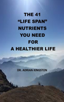 The 41 "Life Span" Nutrients You Need for a Healthier Life