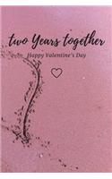Two Years Together Happy valentine's Day