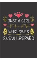 Just A Girl Who Loves Snow Leopard