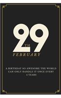 A Birthday So Awesome The World Can Only Handle It Once Every 4 Years - February 29th