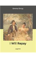 I Will Repay: Large Print