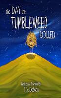 Day The Tumbleweed Rolled
