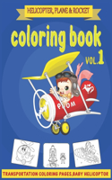 Helicopter, Planes & Rocket Coloring Book: Planes coloring book for kids & toddlers - activity books for preschooler - coloring book for Boys, Girls, Fun, ... book for kids ages 2-4 4-8) (Vol