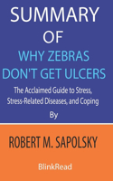 Summary of Why Zebras Don't Get Ulcers by Robert M. Sapolsky