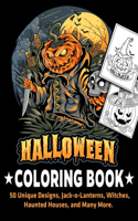 Halloween Coloring Book: 50 Unique Designs, Jack-o-Lanterns, Witches, Haunted Houses, and Many More: Halloween Gifts