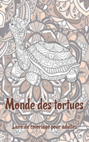 Monde des tortues - Livre de coloriage pour adultes