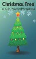 Christmas Tree An Easy Coloring Book For Kids: A Cute Coloring Book with Fun, Easy, and Relaxing Designs .Vol-1