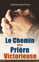 Le Chemin de la Prière Victorieuse