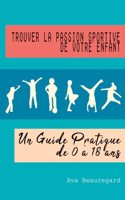 Trouver la Passion Sportive de Votre Enfant
