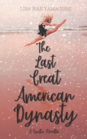 Last Great American Dynasty