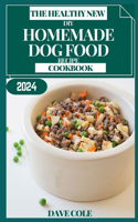 Healthy New DIY Homemade Dog Food Recipe Cookbook