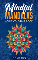 Mindful Mandalas Adult Coloring Book