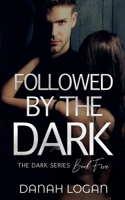 Followed by the Dark
