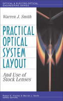 Practical Optical System Layout: And Use of Stock Lenses