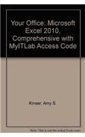 Your Office: Microsoft Excel 2010, Comprehensive with MyITLab Access Code