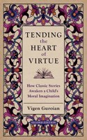 Tending the Heart of Virtue